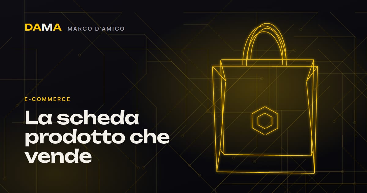 Scheda prodotto per e-commerce che vende: consigli di Marco D'Amico, web designer a Cosenza